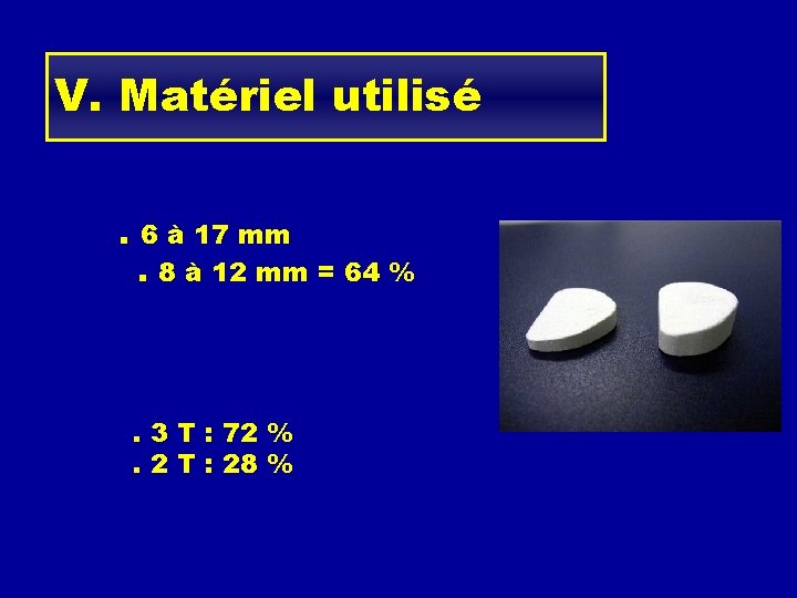 V. Matériel utilisé - cales de Biosorb. 6 à 17 mm. 8 à 12
