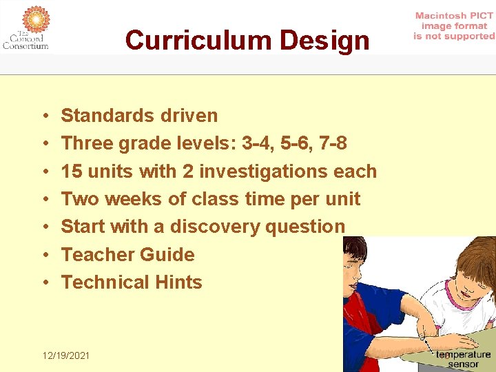 Curriculum Design • • Standards driven Three grade levels: 3 -4, 5 -6, 7