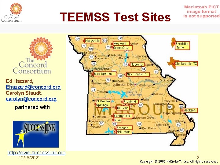 TEEMSS Test Sites Ed Hazzard, Ehazzard@concord. org Carolyn Staudt, carolyn@concord. org partnered with http: