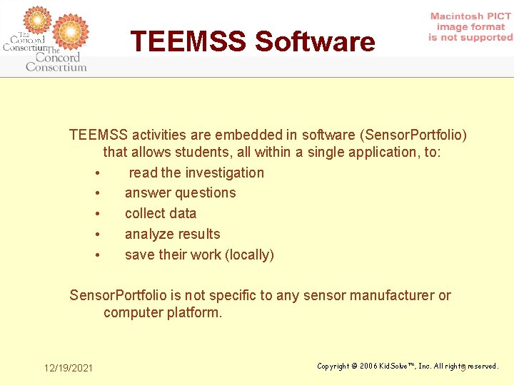 TEEMSS Software TEEMSS activities are embedded in software (Sensor. Portfolio) that allows students, all