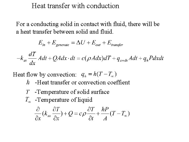 Heat transfer with conduction For a conducting solid in contact with fluid, there will