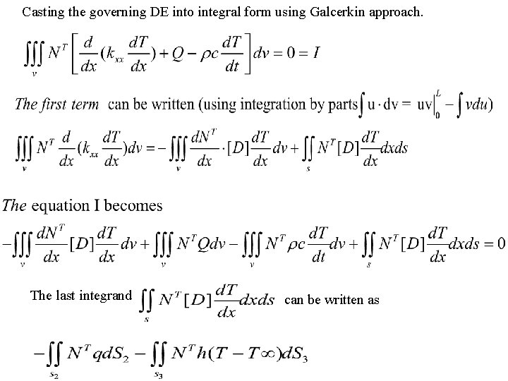 Casting the governing DE into integral form using Galcerkin approach. The last integrand can