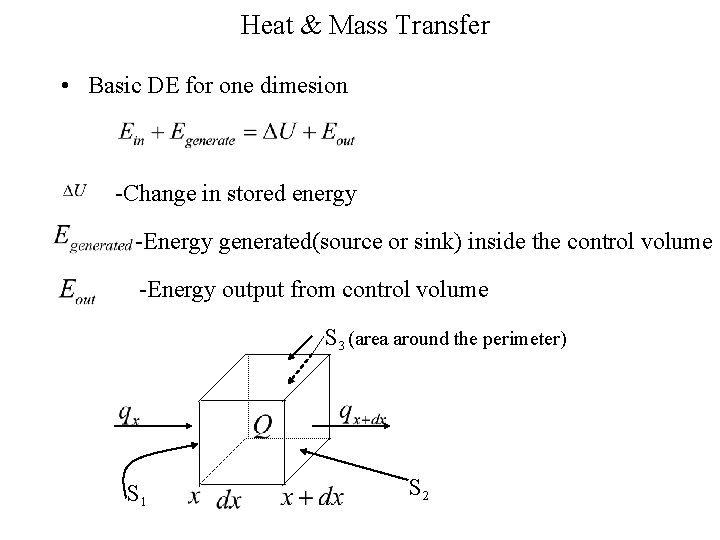 Heat & Mass Transfer • Basic DE for one dimesion -Change in stored energy
