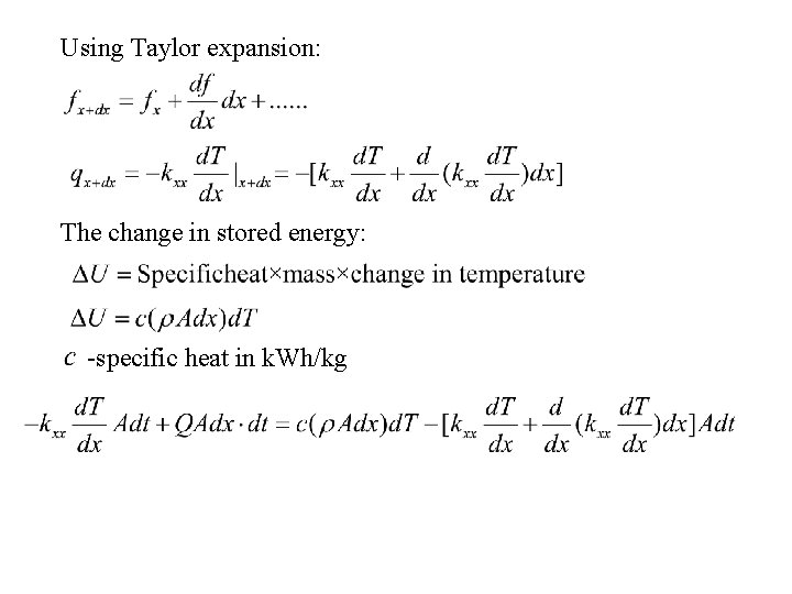 Using Taylor expansion: The change in stored energy: -specific heat in k. Wh/kg 