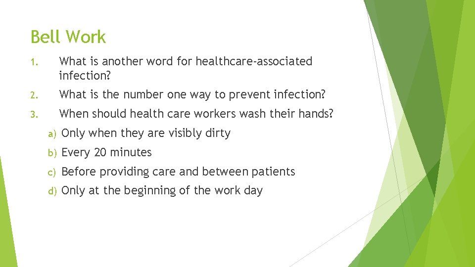 Bell Work 1. What is another word for healthcare-associated infection? 2. What is the