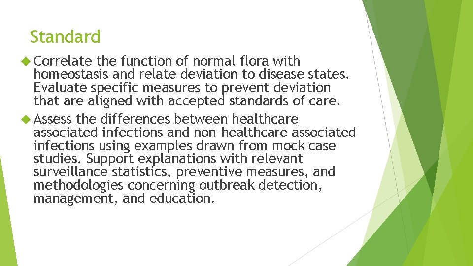 Standard Correlate the function of normal flora with homeostasis and relate deviation to disease