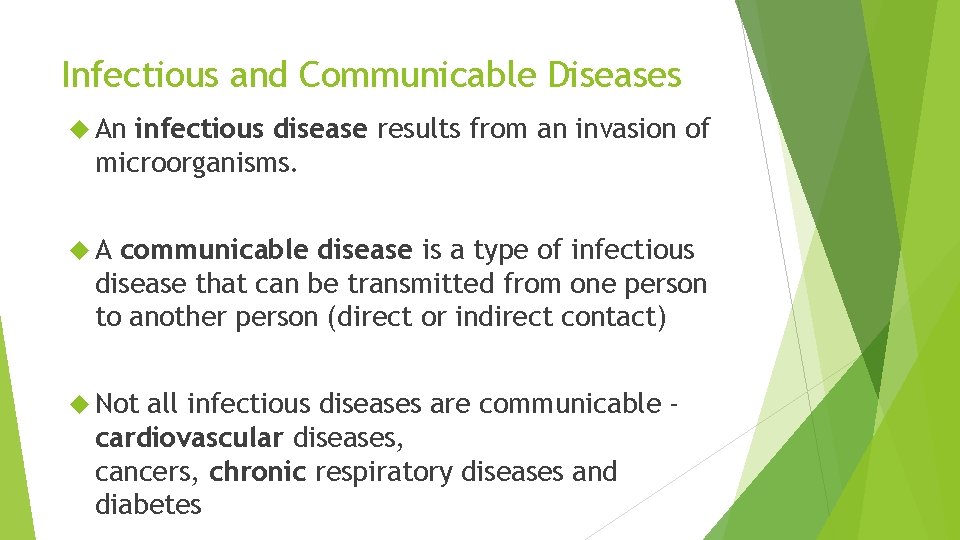 Infectious and Communicable Diseases An infectious disease results from an invasion of microorganisms. A