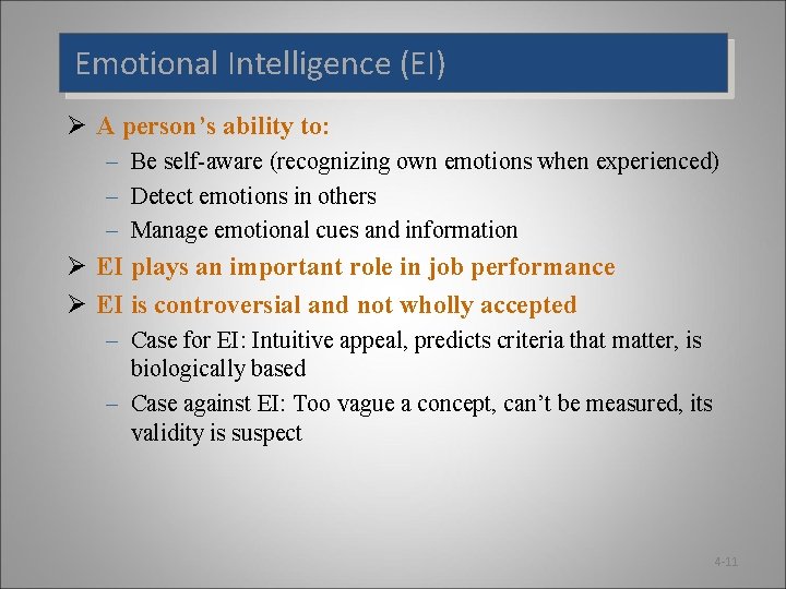 Emotional Intelligence (EI) Ø A person’s ability to: – Be self-aware (recognizing own emotions