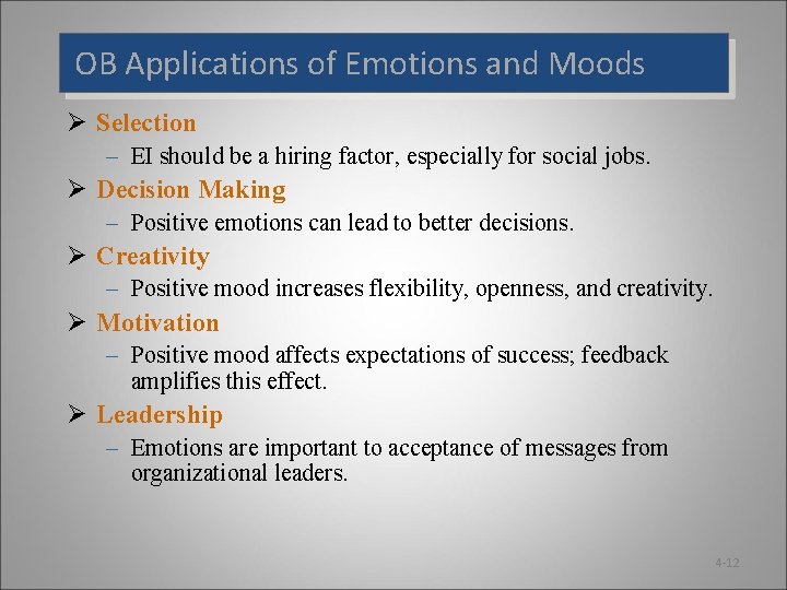 OB Applications of Emotions and Moods Ø Selection – EI should be a hiring