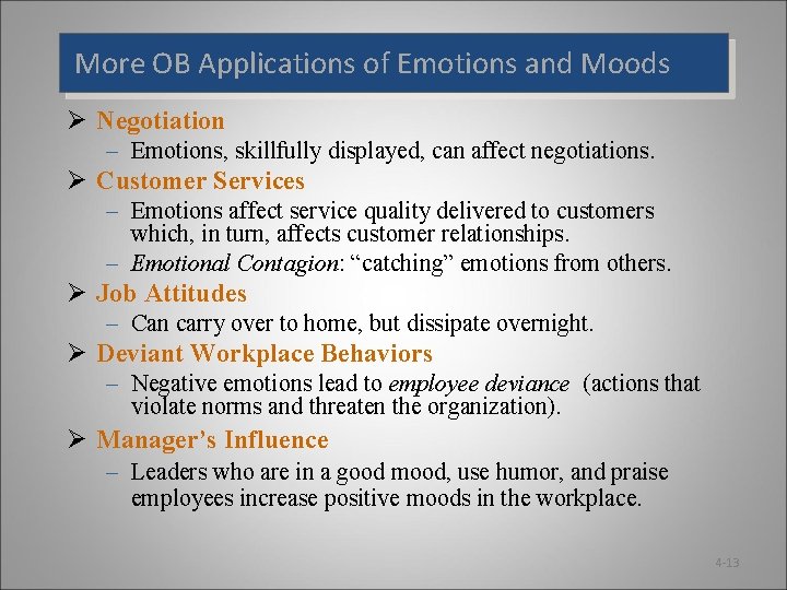 More OB Applications of Emotions and Moods Ø Negotiation – Emotions, skillfully displayed, can