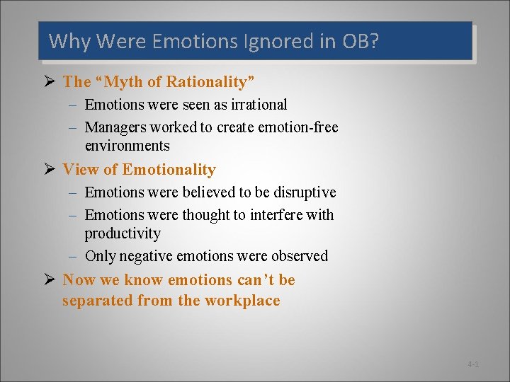 Why Were Emotions Ignored in OB? Ø The “Myth of Rationality” – Emotions were