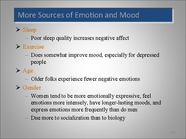 More Sources of Emotion and Mood Ø Sleep – Poor sleep quality increases negative