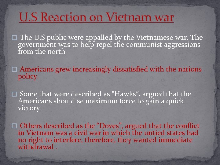 U. S Reaction on Vietnam war � The U. S public were appalled by