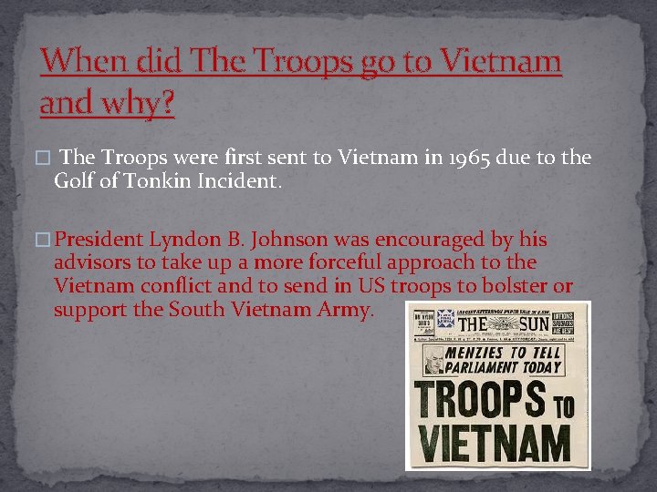 When did The Troops go to Vietnam and why? � The Troops were first