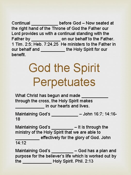 Continual ______ before God – Now seated at the right hand of the Throne