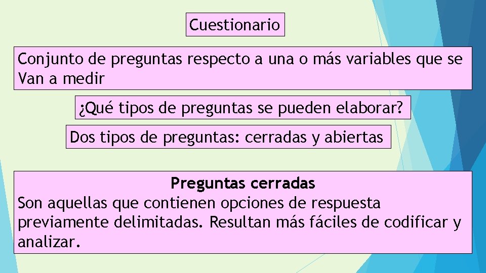 Cuestionario Conjunto de preguntas respecto a una o más variables que se Van a