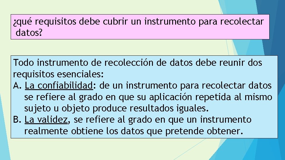 ¿qué requisitos debe cubrir un instrumento para recolectar datos? Todo instrumento de recolección de