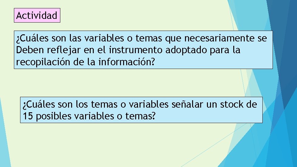 Actividad ¿Cuáles son las variables o temas que necesariamente se Deben reflejar en el