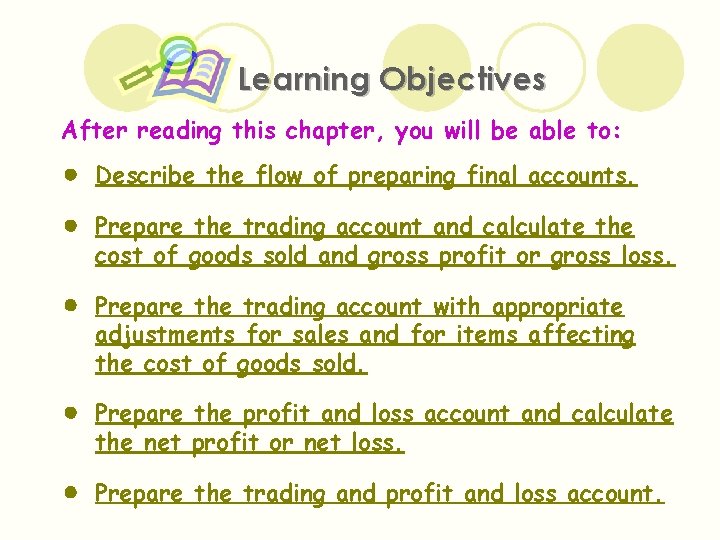 Learning Objectives After reading this chapter, you will be able to: Describe the flow