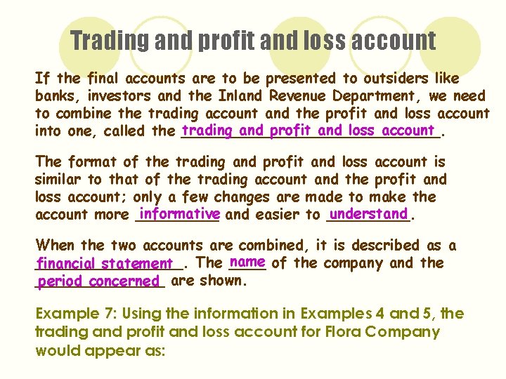 Trading and profit and loss account If the final accounts are to be presented