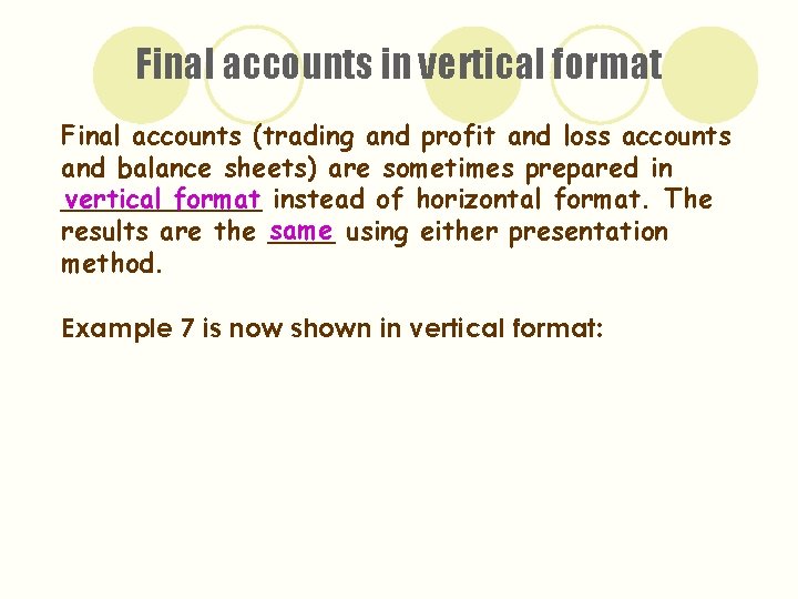 Final accounts in vertical format Final accounts (trading and profit and loss accounts and