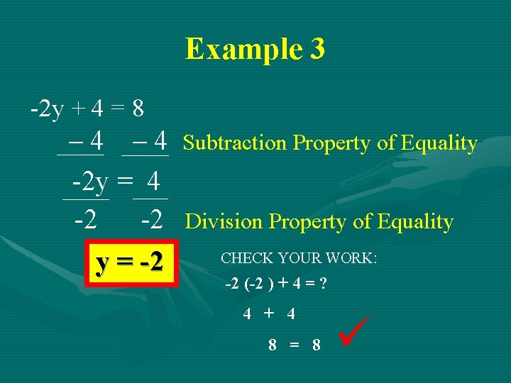 Example 3 -2 y + 4 = 8 – 4 -2 y = 4