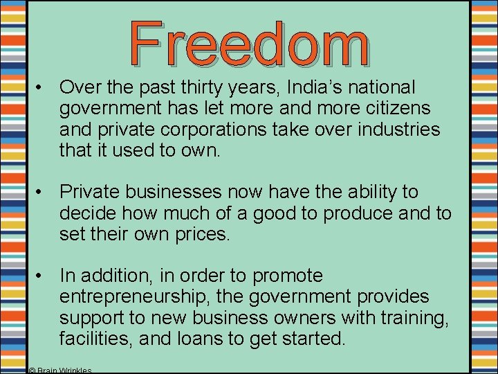 Freedom • Over the past thirty years, India’s national government has let more and