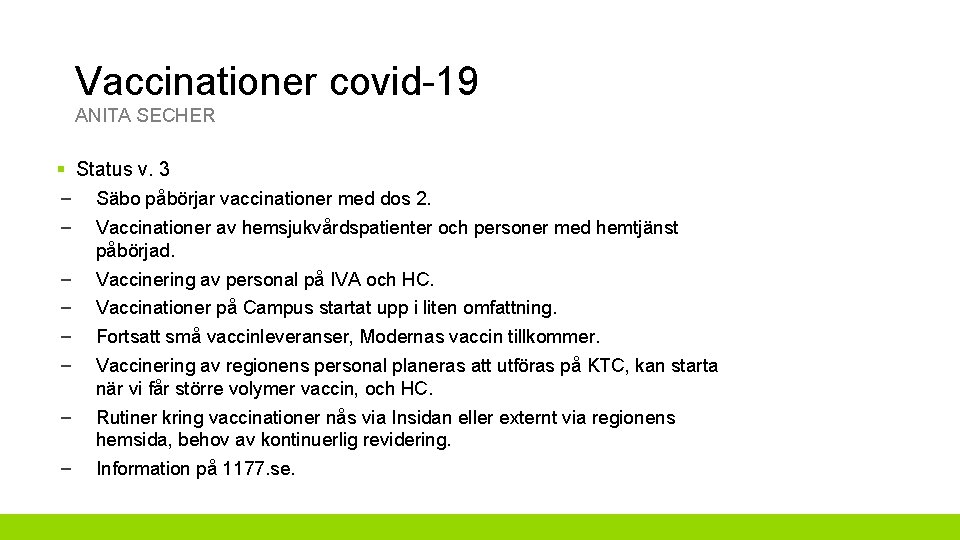Vaccinationer covid-19 ANITA SECHER § Status v. 3 – Säbo påbörjar vaccinationer med dos