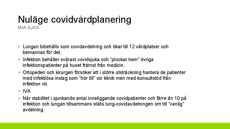Nuläge covidvårdplanering MIA AJAX § Lungan bibehålls som covidavdelning och ökar till 12 vårdplatser