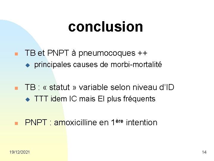 conclusion n TB et PNPT à pneumocoques ++ u n TB : « statut