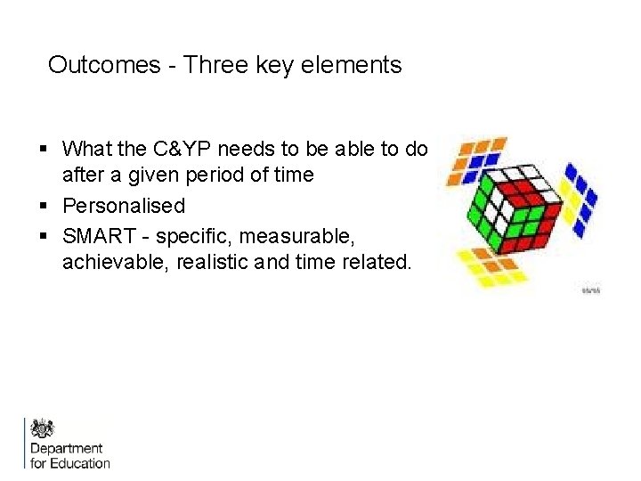 Outcomes - Three key elements § What the C&YP needs to be able to