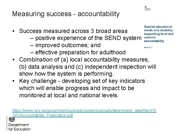 Measuring success - accountability • Success measured across 3 broad areas – positive experience