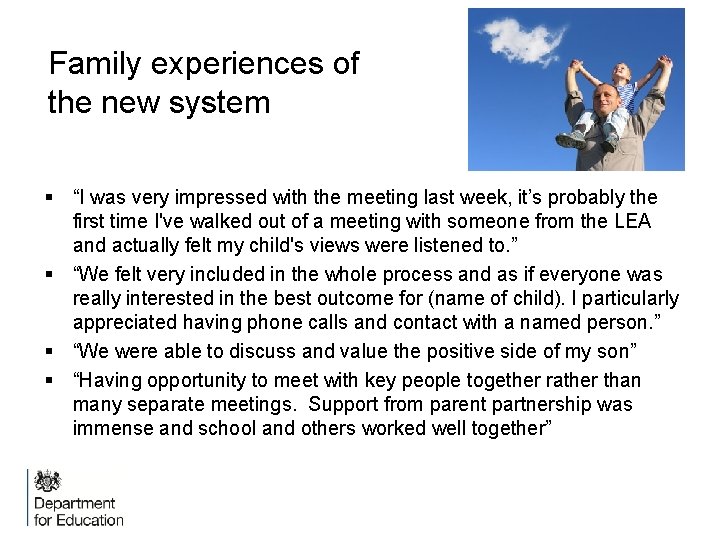 Family experiences of the new system § “I was very impressed with the meeting