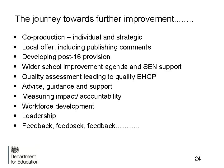 The journey towards further improvement. . . … § § § § § Co-production