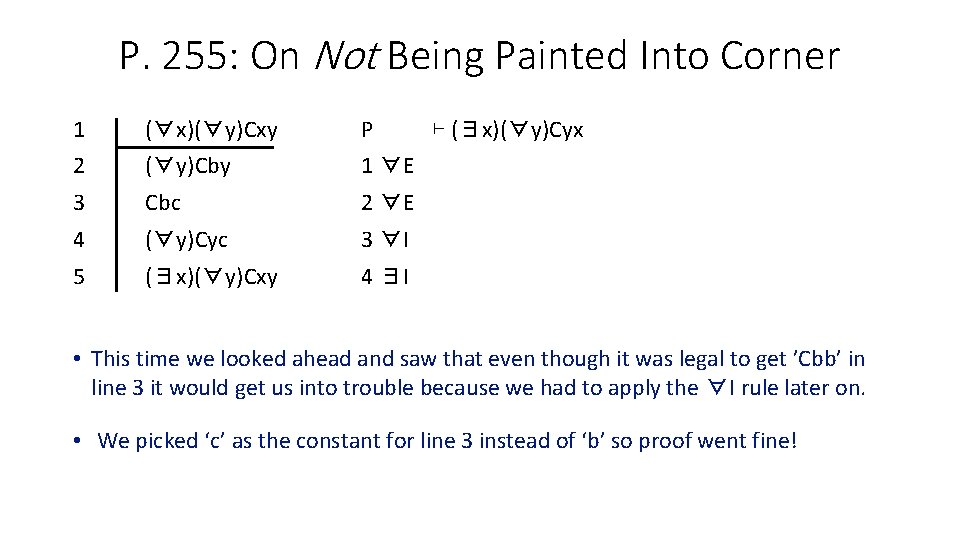 P. 255: On Not Being Painted Into Corner 1 (∀x)(∀y)Cxy P 2 (∀y)Cby 1