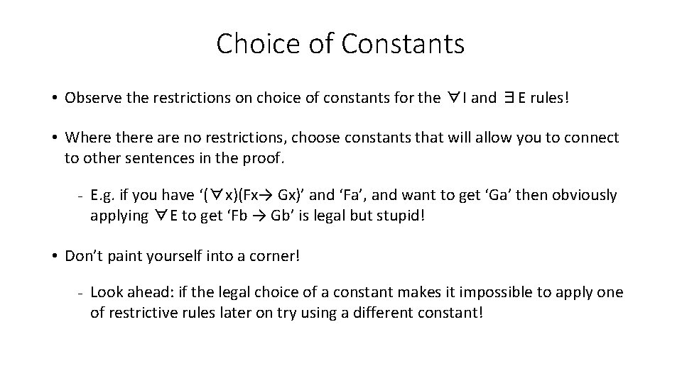Choice of Constants • Observe the restrictions on choice of constants for the ∀I