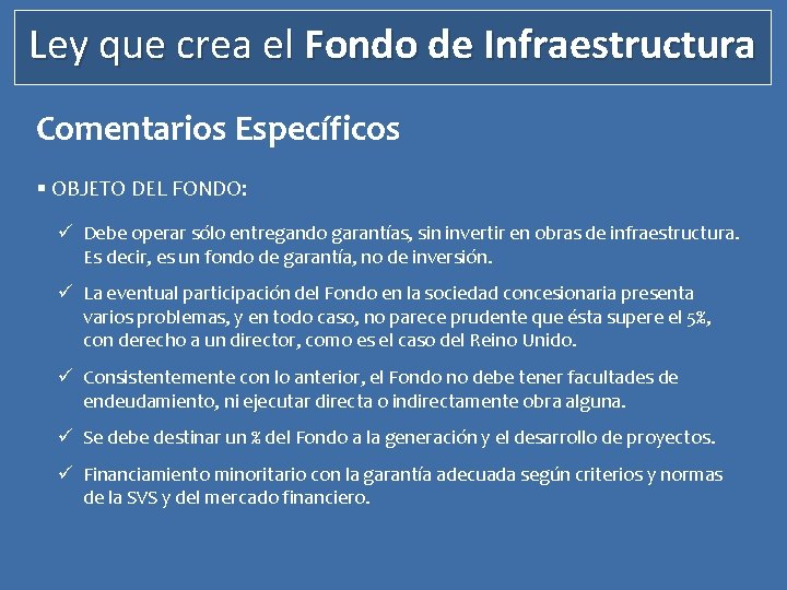 Ley que crea el Fondo de Infraestructura Comentarios Específicos § OBJETO DEL FONDO: ü