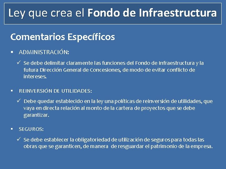 Ley que crea el Fondo de Infraestructura Comentarios Específicos § ADMINISTRACIÓN: ü Se debe