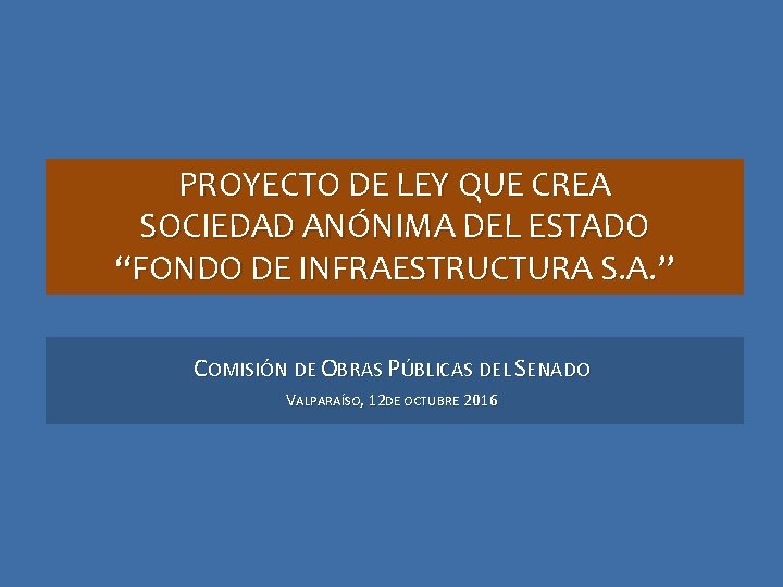 PROYECTO DE LEY QUE CREA SOCIEDAD ANÓNIMA DEL ESTADO “FONDO DE INFRAESTRUCTURA S. A.