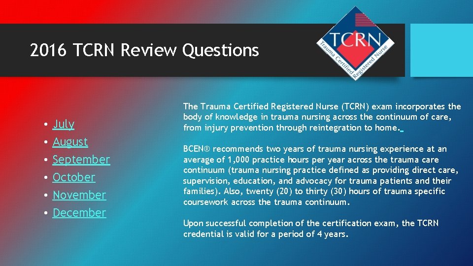 2016 TCRN Review Questions • • • July August September October November December The