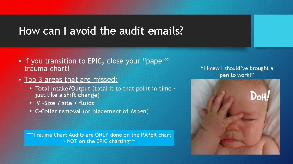 How can I avoid the audit emails? • If you transition to EPIC, close