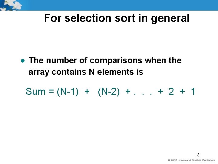 For selection sort in general l The number of comparisons when the array contains