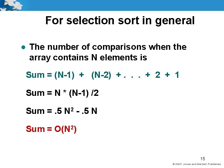 For selection sort in general l The number of comparisons when the array contains