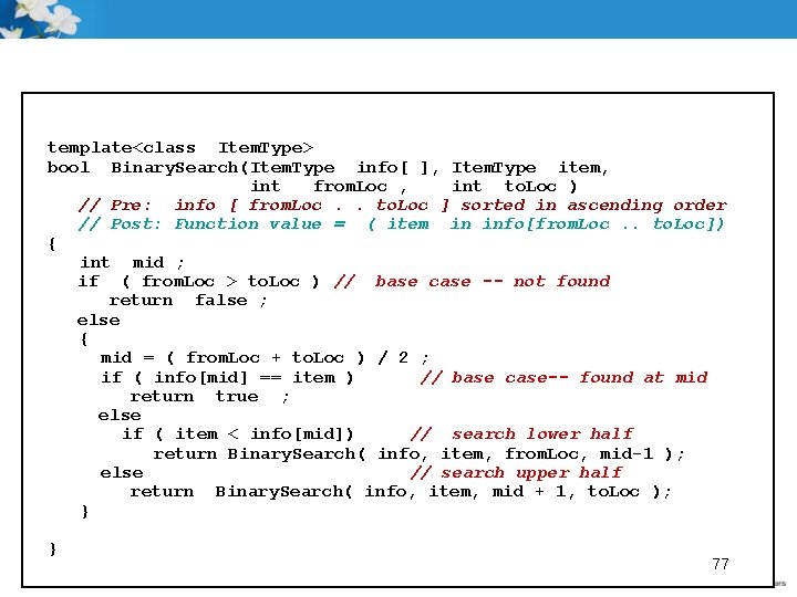 template<class Item. Type> bool Binary. Search(Item. Type info[ ], Item. Type item, int from.