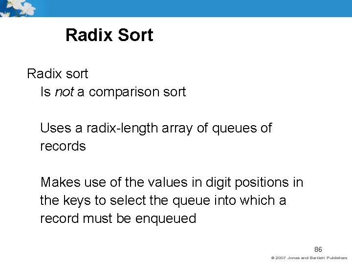 Radix Sort Radix sort Is not a comparison sort Uses a radix-length array of