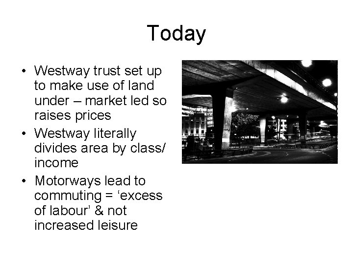 Today • Westway trust set up to make use of land under – market