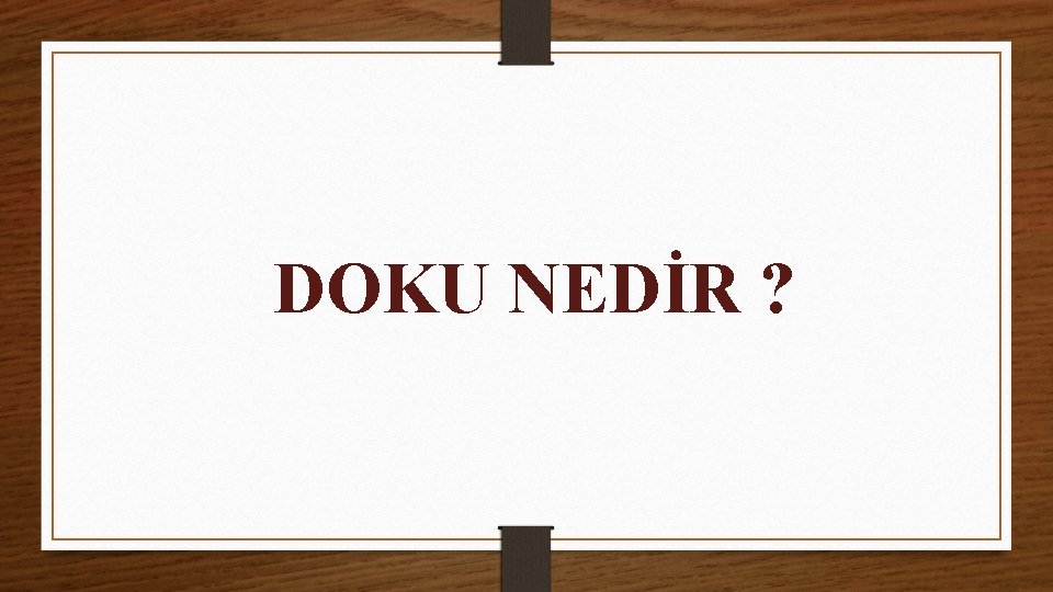 DOKU NEDİR ? 