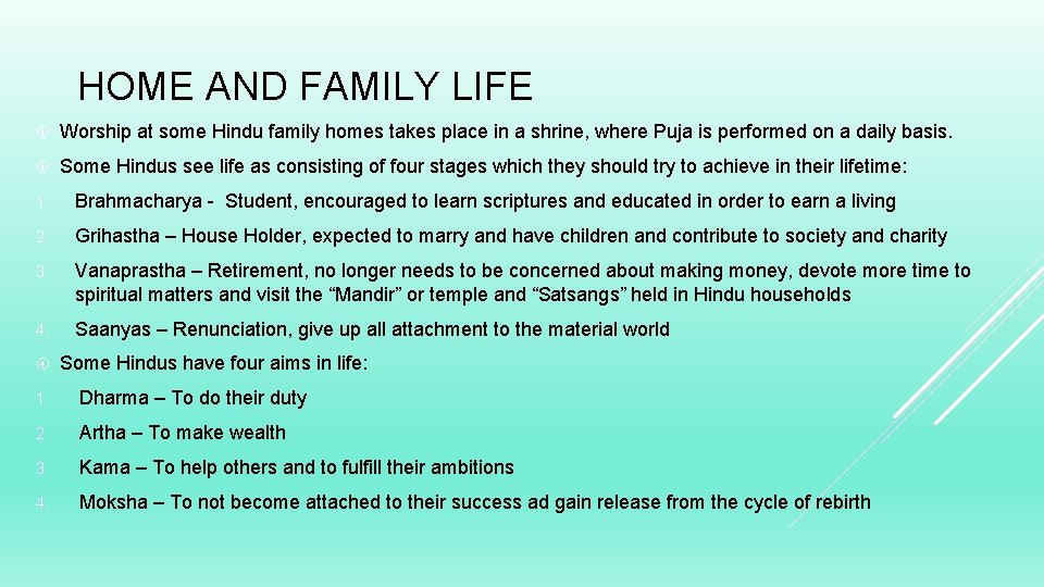 HOME AND FAMILY LIFE Worship at some Hindu family homes takes place in a HOME AND FAMILY LIFE Worship at some Hindu family homes takes place in a