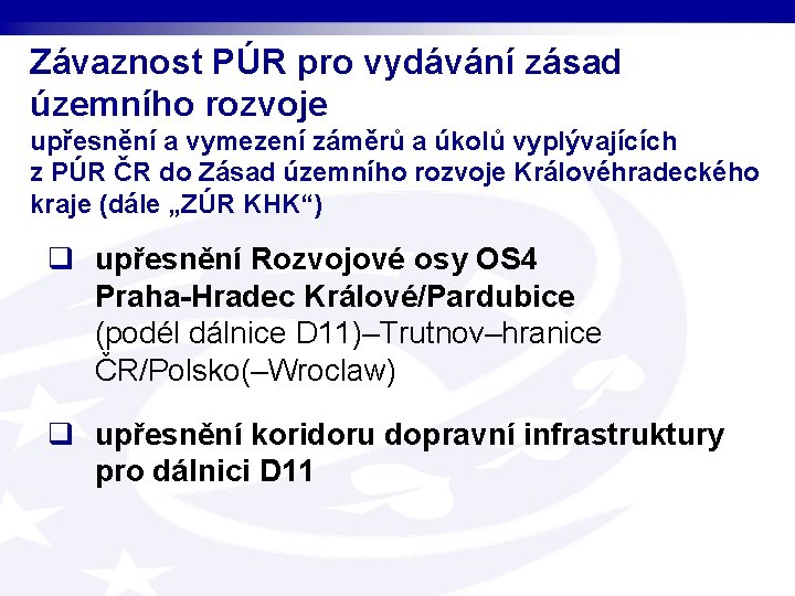 Závaznost PÚR pro vydávání zásad územního rozvoje upřesnění a vymezení záměrů a úkolů vyplývajících