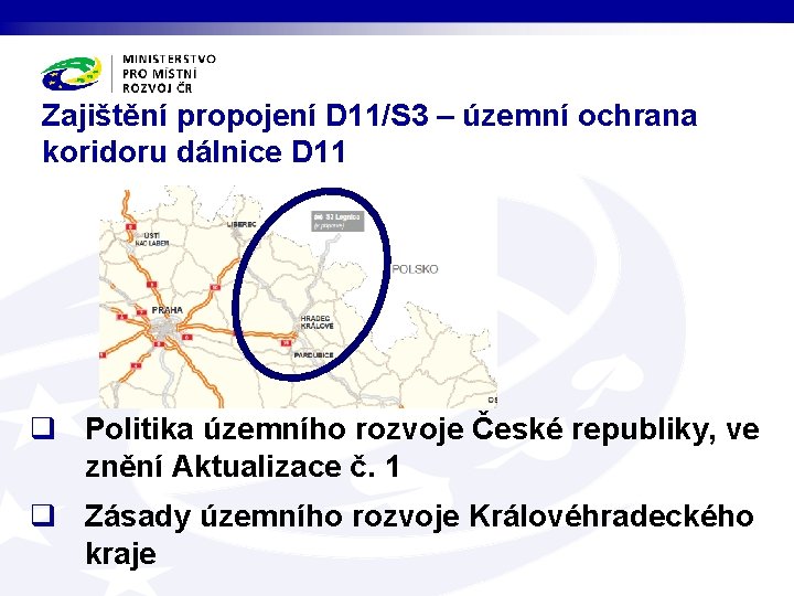 Zajištění propojení D 11/S 3 – územní ochrana koridoru dálnice D 11 q Politika